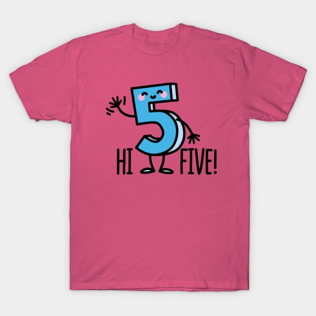 Hi Five! T-Shirt by LaundryFactory